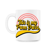 Load image into Gallery viewer, Promenade Shirt, This Is My Prom Dress Rainbow Funny Tee, Dance Group - 11oz Mug - White
