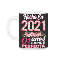 Load image into Gallery viewer, Mujer 01 Cumpleaños Regalo Hecha En 2021, 01 Anos Siendo Perfecta - 11oz Mug - Black on White