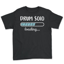 Load image into Gallery viewer, Drum Solo Loading T Shirt - Youth Tee - Black