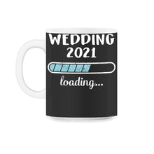Load image into Gallery viewer, Wedding 2021 Loading T Shirt - 11oz Mug - Black on White