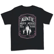 Load image into Gallery viewer, Best Aunt Ever Shirt, Auntie Niece's Best Friend Nephew's Best