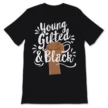 Load image into Gallery viewer, Black History Month Young Gifted & Black Shirt Gift Women Men Fist