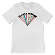Load image into Gallery viewer, Mother Hustler Shirt, Vintage Mothers Day Gift For New Mom Mommy Wife