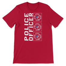 Load image into Gallery viewer, Police Officer Sunflower 4th Of July T Shirt - Unisex T-Shirt - Red