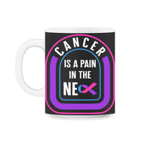 Load image into Gallery viewer, Thyroid Cancer Awareness Shirt, Cancer Is Pain In The Neck Ribbon - 11oz Mug - Black on White