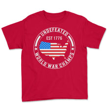 Load image into Gallery viewer, 4th Of July Shirt, Undefeated World War Champs EST 1776 USA Map Flag - Youth Tee - Red