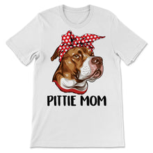 Load image into Gallery viewer, Pittie Mom Shirt Cute Pitbull Dog Mom Shirt Pet Lover Dog Mama