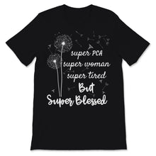 Load image into Gallery viewer, Super PCA Super Woman Super Tired But Super Blessed Dandelion Flower