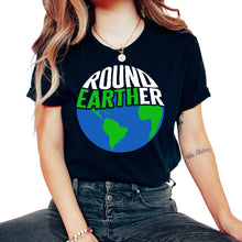 Load image into Gallery viewer, Earth Shirt, Round Earther Earth Tee, Anti-Flat Earth Theory Space - Unisex T-Shirt - Black