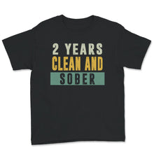 Load image into Gallery viewer, 2 Years Clean And Sober, Recovery Gifts For Women, Sober Shirt,