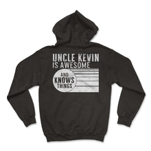 Load image into Gallery viewer, Uncle Shirt, Uncle Kevin Is Awesome and Knows Things Vintage Tee, - Hoodie - Black