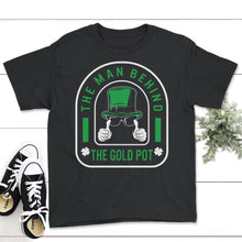 Load image into Gallery viewer, St. Patricks Day Shirt, The Man Behind The Gold Pot, Irish Mens Dad - Youth Tee - Black