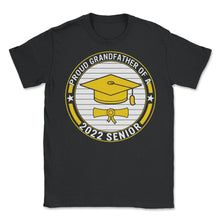 Load image into Gallery viewer, Proud Grandfather Of A 2022 Senior School Graduation T Shirt - Unisex T-Shirt - Black