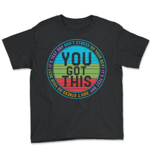 Load image into Gallery viewer, Test Day Shirt, Testing Day It's Test Day You Got This Teacher Tee, - Youth Tee - Black
