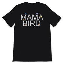 Load image into Gallery viewer, Mama Bird Baby Bird Shirt, Mothers Day Matching Shirts, Mommy and me