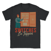 Load image into Gallery viewer, Switches Be Trippin', Electrician Shirt, Funny Electrician Shirt, - Unisex T-Shirt - Black