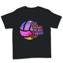 Load image into Gallery viewer, Volleyball I'll Always Be Her Biggest Fan Watercolor Gift For Volley