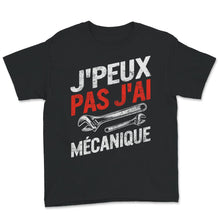 Load image into Gallery viewer, Mécanicien T-shirt Tee Shirt Pour Hommes J'peux Pas J'ai Mécanique