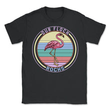 Load image into Gallery viewer, Mother's Day Shirt, Our Flock Rocks Flamingo Mothers Day Gift Tee - Unisex T-Shirt - Black