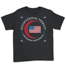 Load image into Gallery viewer, Occupational Therapy Shirt, Empowering Independence Tee, Occupational - Youth Tee - Black