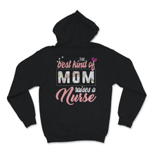 Load image into Gallery viewer, Mother's Day The Best Kind of Mom Raises Nurse Perfect Daughter