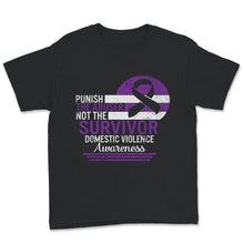 Load image into Gallery viewer, Punish The Abuser Not The Survivor, Domestic Violence Awareness Shirt