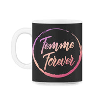 Load image into Gallery viewer, Feminist Shirt, Femme Forever Girl Power, Empowerment Inspirational - 11oz Mug - Black on White