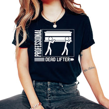 Load image into Gallery viewer, Embalmer Shirt, Professional Dead Lifter Tee, Funny Embalmer Gift - Unisex T-Shirt - Black