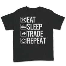 Load image into Gallery viewer, Eat Sleep Trade Repeat Shirt, Trader, Forex, Foreign Exchange Market,