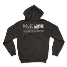 Load image into Gallery viewer, Music Shirt, House Music Noun Definition Tee, Music Festival House - Hoodie - Black