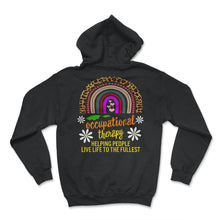 Load image into Gallery viewer, Occupational Therapy Shirt, Helping People Live Life To The Fullest, - Hoodie - Black