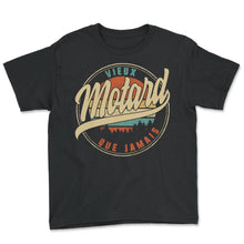 Load image into Gallery viewer, Vieux Motard Que Jamais Humour T Shirt copy - Youth Tee - Black