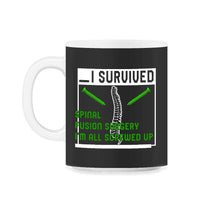 Load image into Gallery viewer, Scoliosis Awareness Shirt, I Survived Spinal Fusion Surgery Funny, - 11oz Mug - Black on White