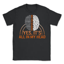 Load image into Gallery viewer, MS Awareness Shirt, Yes, It's All In My Head Multiple Sclerosis Month - Unisex T-Shirt - Black