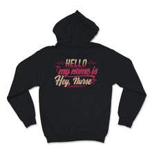 Load image into Gallery viewer, Funny Nurse Shirt Hello My Name Is Hey Nurse DSP RN CNA CMA PCA