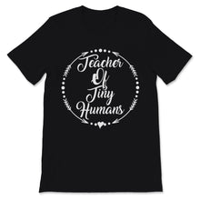Load image into Gallery viewer, Teacher of Tiny Humans Teacher Appreciation Day May 5th Last Day Of