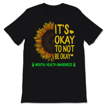 Load image into Gallery viewer, Mental Health Awareness Shirt It's Okay Not To Be Okay Green Ribbon