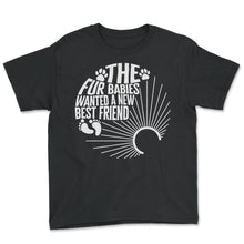 Load image into Gallery viewer, Pregnancy Shirt, The Fur Babies Wanted A New Best Friend Tee, Puppy - Youth Tee - Black