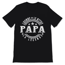 Load image into Gallery viewer, Tee shirt Papa Fêtes des pères l'homme Le Mythe la légende cadeau
