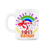 Load image into Gallery viewer, Dog Shirt, Today Is My Dog's Birthday Bone Paw Tee, Cute Birthday - 11oz Mug - White