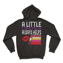 Load image into Gallery viewer, Beautician Shirt, A Little Lipstick Always Helps Lips Tee, Makeup - Hoodie - Black