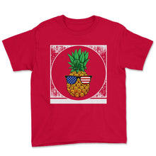 Load image into Gallery viewer, 4th Of July Shirt, Pineapple Sunglasses Cute Beach Wear Aloha - Youth Tee - Red