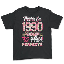 Load image into Gallery viewer, Mujer 32 Cumpleaños Regalo Hecha En 1990, 32 Anos Siendo Perfecta - Youth Tee - Black