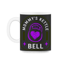Load image into Gallery viewer, Mommy's Kettle Bell Shirt, Funny Gym Clothes, Exercise Fitness Strong - 11oz Mug - Black on White