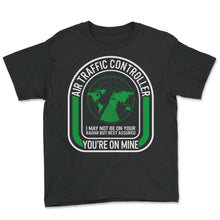 Load image into Gallery viewer, Pilot Shirt, Air Traffic Controller I Maybe Not On You Radar Funny - Youth Tee - Black