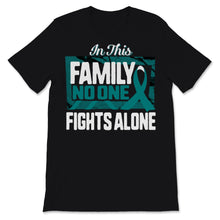 Load image into Gallery viewer, Ovarian Cancer In This Family No One Fights Alone Women Awareness