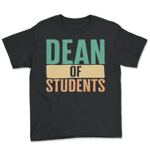 Load image into Gallery viewer, Dean's Shirt, Dean Of Student Tee, Higher Education Administrator - Youth Tee - Black