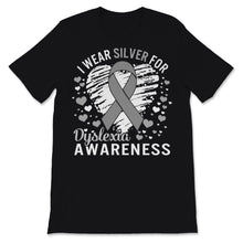 Load image into Gallery viewer, Dyslexia Awareness I Wear Silver Ribbon Learning Reading Disability