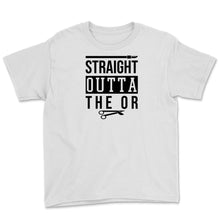 Load image into Gallery viewer, Straight Outta The Or Surgical Tech Scrub Surgeon Surgery Awareness