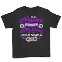 Load image into Gallery viewer, Drug Overdose Awareness Shirt, In Memory Of My Son Sunflower Tee, - Youth Tee - Black